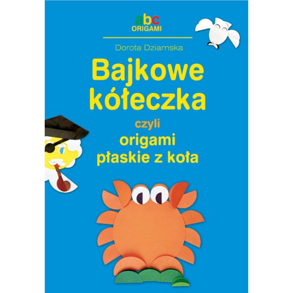 Bajkowe kółeczka czyli origami płaskie z koła